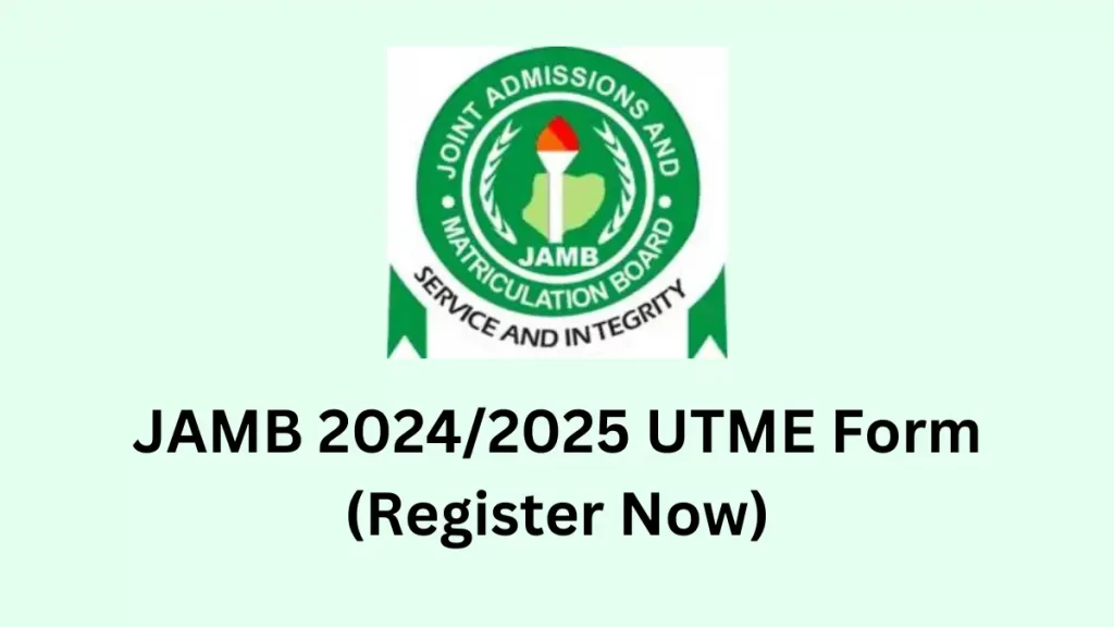 JAMB 2024/2025 UTME Registration Form Portal (Register Now)